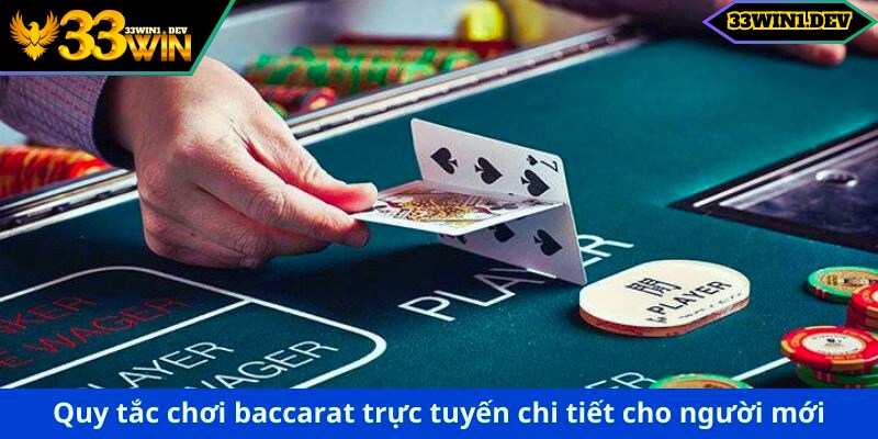 Quy tắc chơi baccarat trực tuyến chi tiết cho người mới