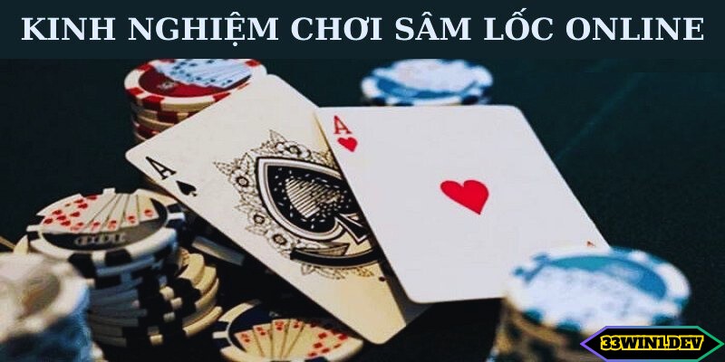 Mẹo có được chiến thắng 100% tham gia Sâm lốc trực tuyến 