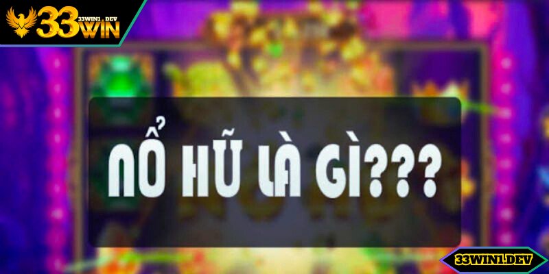 Tựa game nổ hũ đổi thưởng online