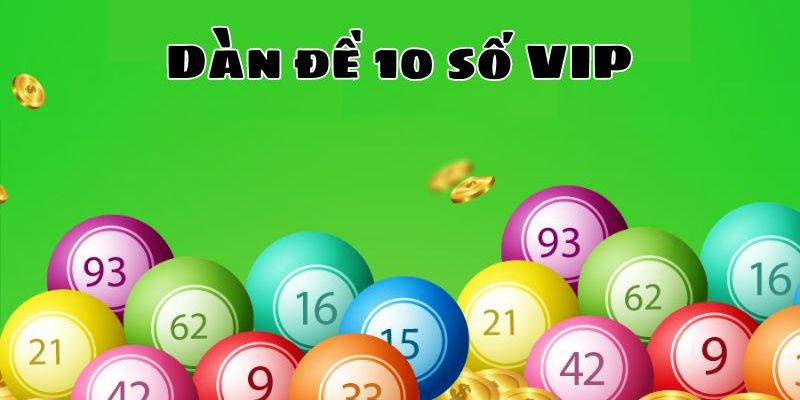 Bật mí dàn đề 10 chuẩn xác nhất